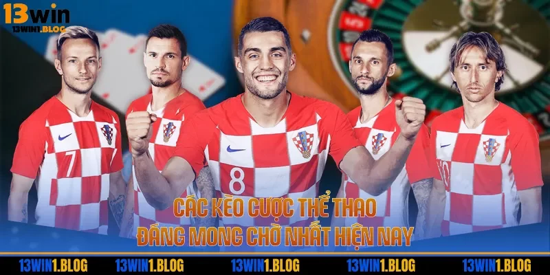 Các kèo cược thể thao đáng mong chờ nhất hiện nay